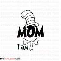 I Am Mom Dr Seuss The Cat in the Hat outline svg dxf eps pdf png