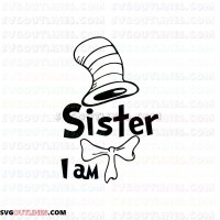 I Am Sister Dr Seuss The Cat in the Hat outline svg dxf eps pdf png
