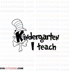 I Teach Kindergarten Dr Seuss The Cat in the Hat outline svg dxf eps pdf png