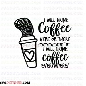 I will Drink Coffee Here Or There Everywhere Dr Seuss The Cat in the Hat outline svg dxf eps pdf png