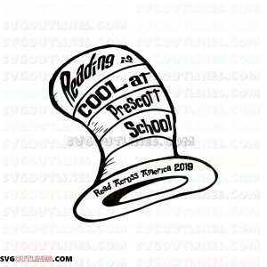 Reading is Cool at PreScott School 2019 Dr Seuss The Cat in the Hat outline svg dxf eps pdf png