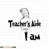 Trachers Aide I Am Dr Seuss The Cat in the Hat outline svg dxf eps pdf png